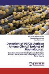 9786139962754-6139962757-Detection of PBP2a Antigen Among Clinical Isolates of Staphylococci.: Detection of Penicillin Binding Protein 2a Antigen Among Clinical Isolates of Staphylococci in AKTH, Kano, Nigeria