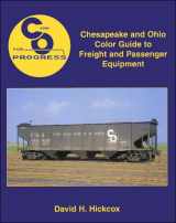9781878887924-1878887920-Chesapeake & Ohio Color Guide to Freight and Passenger Equipment