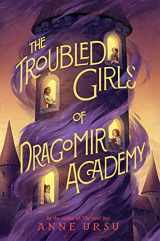 9780062275127-0062275127-The Troubled Girls of Dragomir Academy