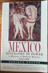 9780060929176-0060929170-Mexico: Biography of Power