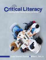 9781516576128-1516576128-Critical Literacy: Integrating Critical Thinking, Reading, and Writing
