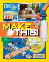 9781426333255-1426333250-Make This!: Building Thinking, and Tinkering Projects for the Amazing Maker in You