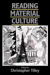 9780631172857-0631172858-Reading Material Culture: Structuralism, Hermeneutics and Post-Structuralism (Social Archaeology)