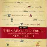 9780060014018-0060014016-The Greatest Stories Never Told: 100 Tales from History to Astonish, Bewilder, and Stupefy