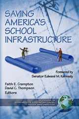 9781931576161-1931576165-Saving America's School Infrastructure (Research in Education Fiscal Policy and Practice)