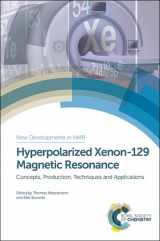 9781849738897-1849738890-Hyperpolarized Xenon-129 Magnetic Resonance: Concepts, Production, Techniques and Applications (New Developments in NMR, Volume 4)