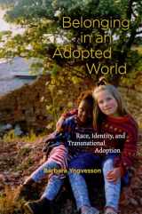 9780226964478-0226964477-Belonging in an Adopted World: Race, Identity, and Transnational Adoption (Chicago Series in Law and Society)