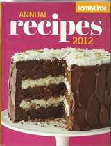 9780696301353-0696301350-Family Circle Annual Recipes 2012