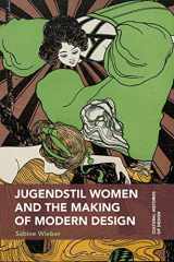 9781350088528-1350088528-Jugendstil Women and the Making of Modern Design (Cultural Histories of Design)