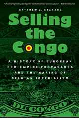 9780803274365-080327436X-Selling the Congo: A History of European Pro-Empire Propaganda and the Making of Belgian Imperialism