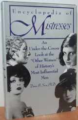 9780681413825-0681413824-The Encyclopedia of Mistresses/an Under-The-Covers Look at the "Other Women" of History's Most Influential Men
