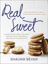 9780062346018-0062346016-Real Sweet: More Than 80 Crave-Worthy Treats Made with Natural Sugars