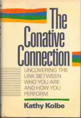 9780201517958-0201517957-The Conative Connection: Uncovering the Link Between Who You Are and How You Perform