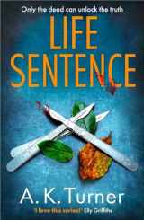 9781838774783-1838774785-Life Sentence: An intriguing new case for Camden forensic sleuth Cassie Raven (Cassie Raven Series)