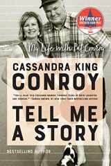 9780062943408-0062943405-Tell Me a Story: My Life with Pat Conroy