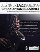 9781789330809-1789330807-Beginner Jazz Soloing for Saxophone & Clarinet: The beginner’s guide to jazz improvisation for woodwind instruments