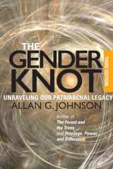 9781439911846-1439911843-The Gender Knot: Unraveling Our Patriarchal Legacy 3rd Ed.
