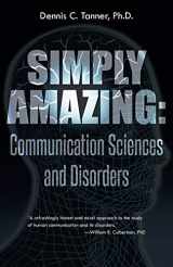 9781491724248-1491724242-Simply Amazing: Communication Sciences and Disorders