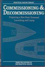 9780961313951-0961313951-Commissioning & Decommissioning: Preparing a New Boat / Seasonal Launching and Layup (Practical Sailor Library)