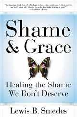 9780060675226-0060675225-Shame and Grace: Healing the Shame We Don't Deserve