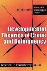 9780765808301-0765808307-Developmental Theories of Crime and Delinquency: Advances in Criminological Theory, Volume Seven