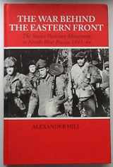 9780714657110-0714657115-The War Behind the Eastern Front: Soviet Partisans in North West Russia 1941-1944 (Soviet (Russian) Study of War)