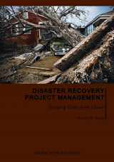 9781557535887-1557535884-Disaster Recovery Project Management: Bringing Order from Chaos (Purdue Handbooks in Building Construction)