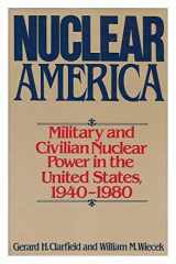 9780060153366-0060153369-Nuclear America: Military and Civilian Nuclear Power in the United States, 1940-1980