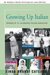 9780595143481-0595143482-Growing Up Italian: Memoirs of 24 Celebrated Italian-Americans