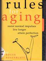 9780151006595-0151006598-Rules for Aging: Resist Normal Impulses, Live Longer, Attain Perfection