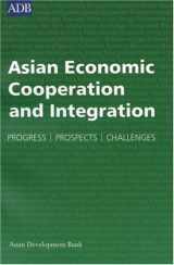9789715615495-971561549X-Asian Economic Cooperation And Integration: Progress, Prospects, Challenges