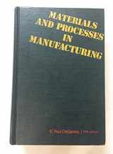 9780023281204-0023281200-Materials and processes in manufacturing