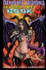 9781500448844-1500448842-Demonic Visions 50 Horror Tales Book 4