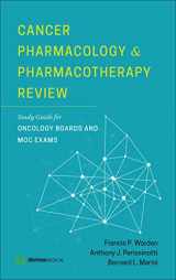 9781620700761-162070076X-Cancer Pharmacology and Pharmacotherapy Review: Study Guide for Oncology Boards and MOC Exams