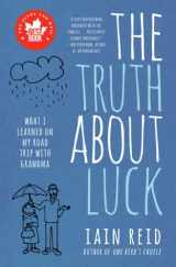 9781770892415-1770892419-The Truth About Luck: What I Learned on My Road Trip with Grandma