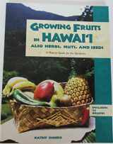 9781573061094-1573061093-Growing Fruits in Hawaii Also Herbs, Nuts, and Seeds: A How-To Guide for the Gardener