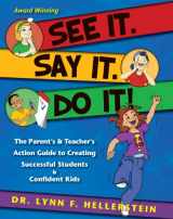 9780984177905-0984177906-See It. Say It. Do It! The Parent's & Teacher's Action Guide to Creating Successful Students & Confident Kids