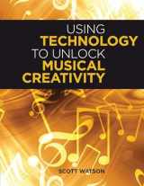 9780199742769-0199742766-Using Technology to Unlock Musical Creativity