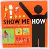 9780061729621-0061729620-Show Me How: 500 Things You Should Know