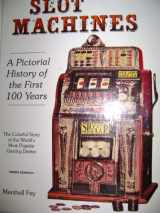 9780962385247-0962385247-Slot Machines: A Pictorial History of the First 100 Years of the World's Most Popular Coin-Operated Gaming Device
