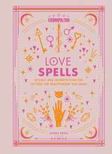 9781618373083-1618373080-Cosmopolitan Love Spells: Rituals and Incantations for Getting the Relationship You Want (Volume 2) (Cosmopolitan Love Magick)