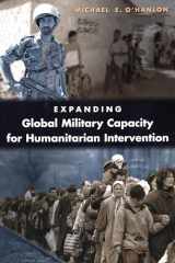 9780815764410-0815764413-Expanding Global Military Capacity for Humanitarian Intervention