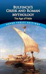 9780486411071-0486411079-Bulfinch's Greek and Roman Mythology: The Age of Fable (Dover Thrift Editions: Literary Collections)