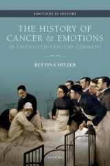 9780192868077-0192868071-The History of Cancer and Emotions in Twentieth-Century Germany (Emotions in History)