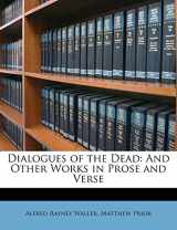 9781148109718-1148109714-Dialogues of the Dead: And Other Works in Prose and Verse