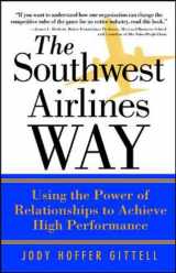 9780071396837-0071396837-The Southwest Airlines Way : Using the Power of Relationships to Achieve High Performance