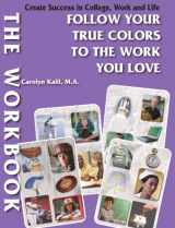 9780985853020-0985853026-Follow Your True Colors to the Work You Love: The WORKBOOK
