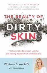 9781478975892-147897589X-The Beauty of Dirty Skin: The Surprising Science of Looking and Feeling Radiant from the Inside Out