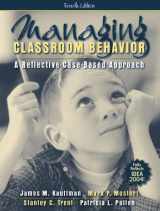 9780205448814-020544881X-Managing Classroom Behavior: A Reflective Case-Based Approach (4th Edition)