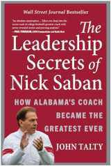 9781637740835-1637740832-The Leadership Secrets of Nick Saban: How Alabama's Coach Became the Greatest Ever
